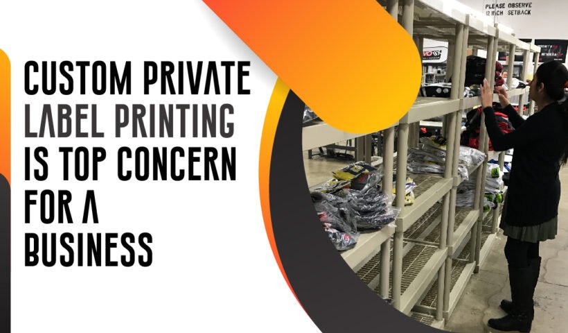 Custom-Private-Label-Printing-is-Top-Concern-for-a-Business.jpg